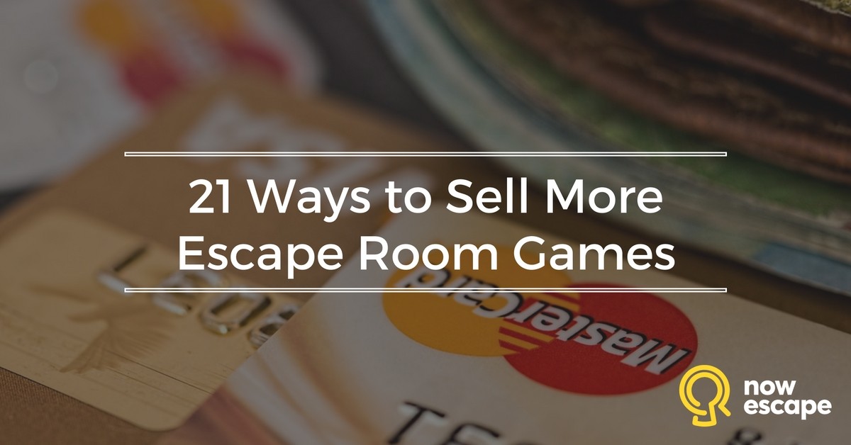 21 Ways to Sell More Escape Room Games