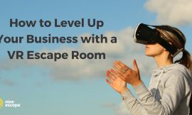 How to upgrade your escape room business with VR (2019 Update)