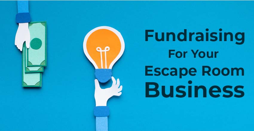 Fundraising for your Escape Room Business in 2020