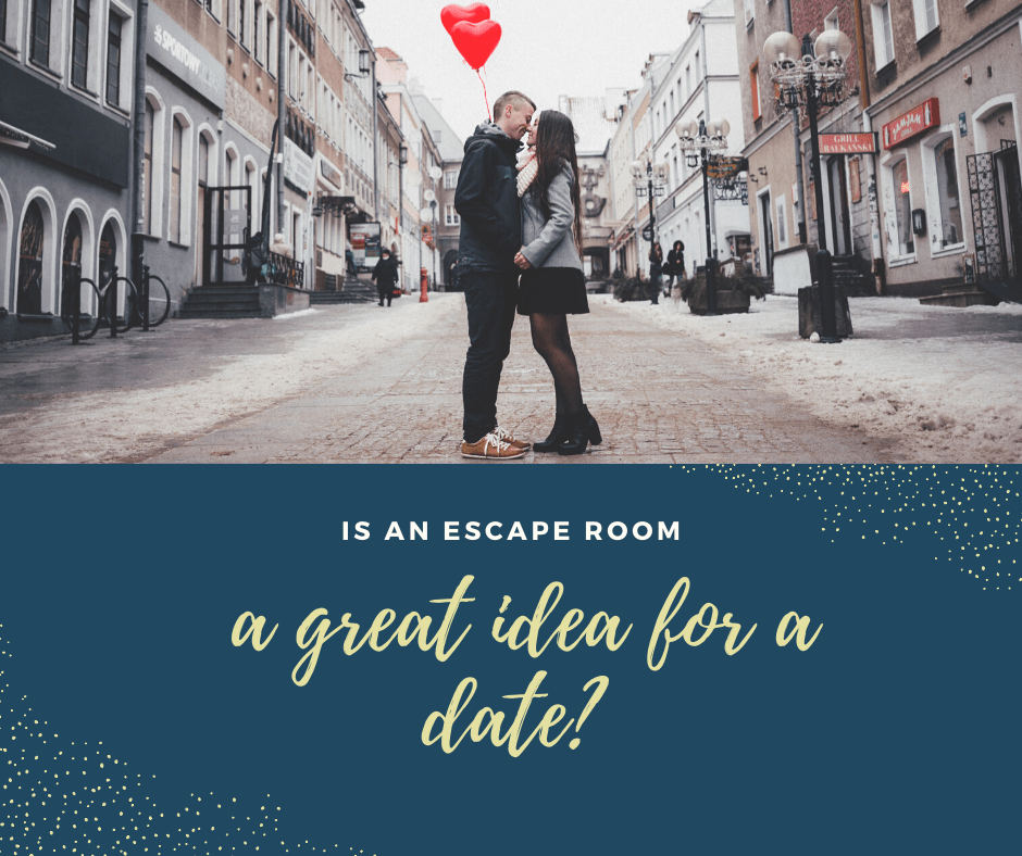 Is an escape room a great idea for a date?